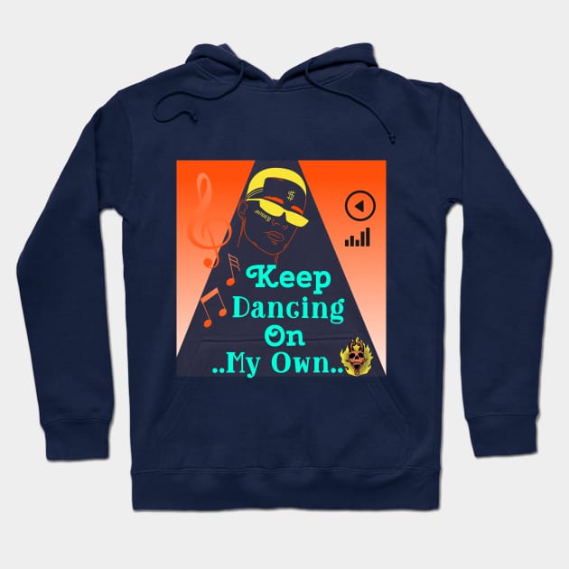 I'm happy with my own dance Hoodie by ATime7